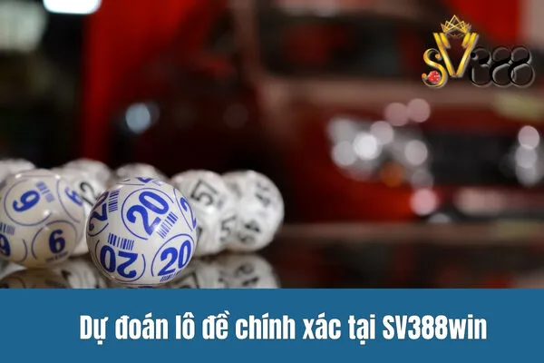 Dự đoán lô đề chính xác tại SV388win